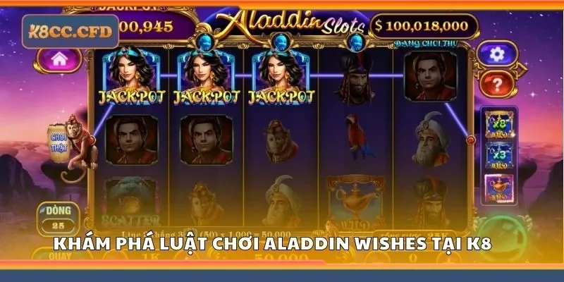 Khám phá luật chơi aladdin wishes tại K8