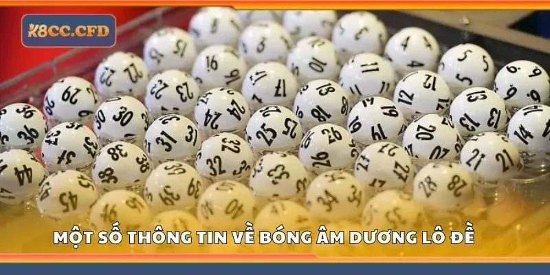 Một số thông tin về bóng âm dương lô đề 