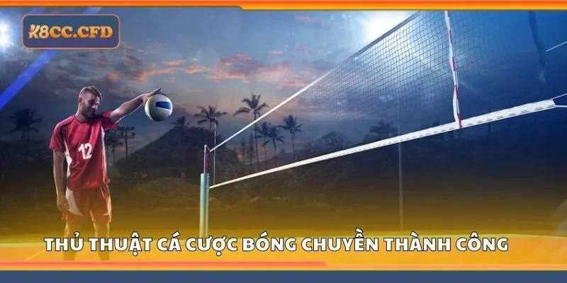 Thủ thuật cá cược bóng chuyền thành công