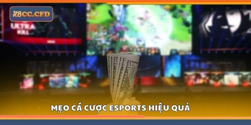 Mẹo cá cược eSports hiệu quả