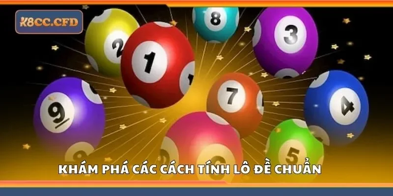 Khám phá các cách tính lô đề chuẩn