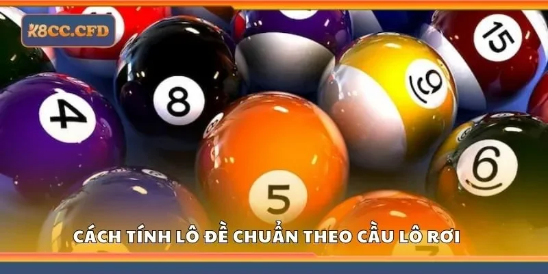 Hướng dẫn cách tính lô đề chuẩn theo cầu lô rơi