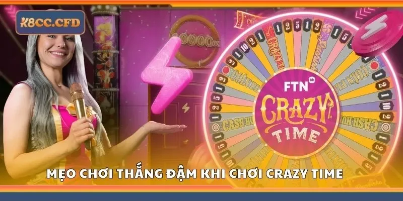 Mẹo chơi thắng đậm khi chơi Crazy Time