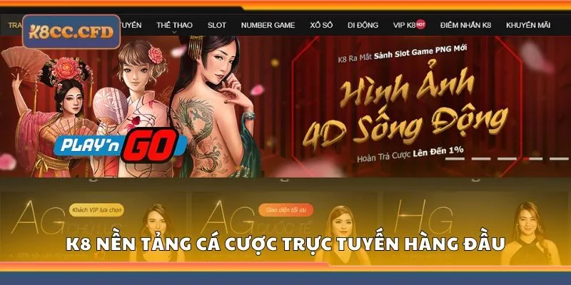 K8 - Địa điểm cá cược hàng đầu châu Á