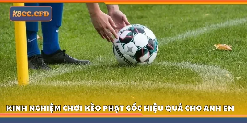 Bí kíp chơi kèo phạt góc hiệu quả cho anh em