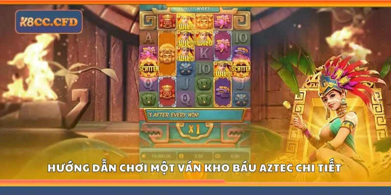 Hướng dẫn chơi một ván kho báu aztec chi tiết tại K8