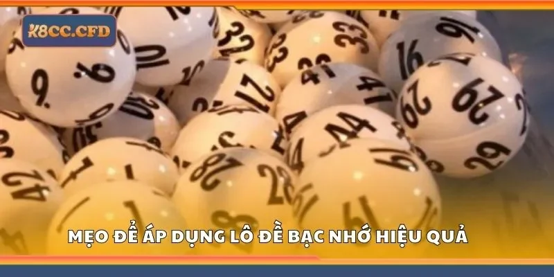 Mẹo để áp dụng lô đề bạc nhớ hiệu quả