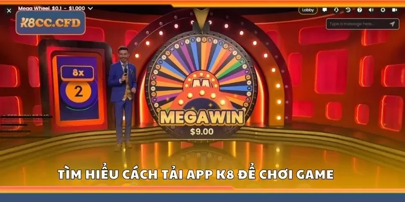 Tìm hiểu cách tải app K8 để chơi game