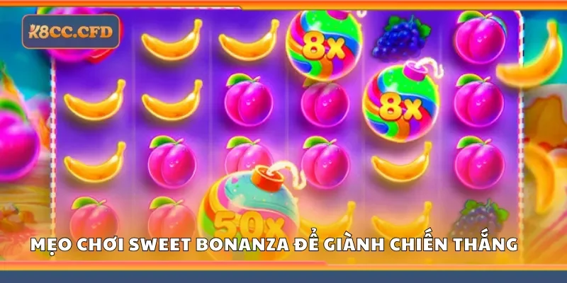 Mẹo chơi sweet bonanza để giành chiến thắng
