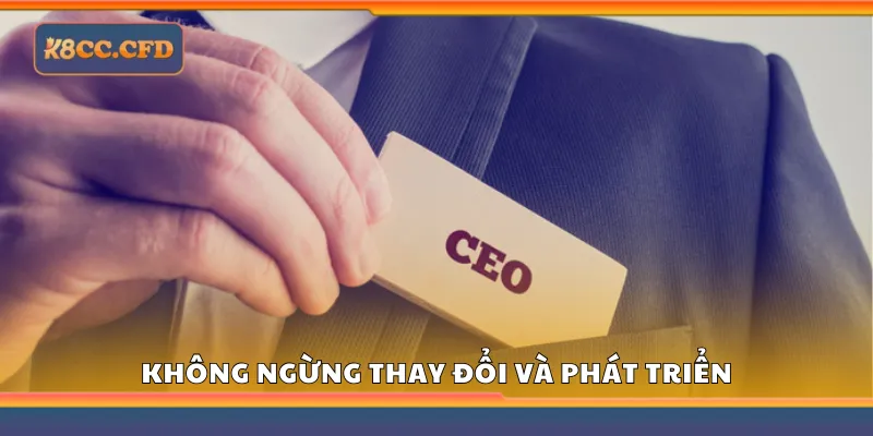 Không ngừng thay đổi và phát triển