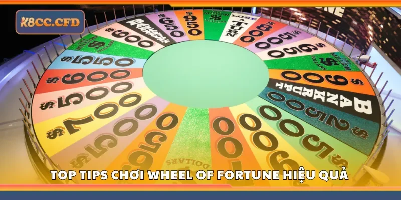 Mách bạn top tips chơi Wheel of Fortune hiệu quả tại K8